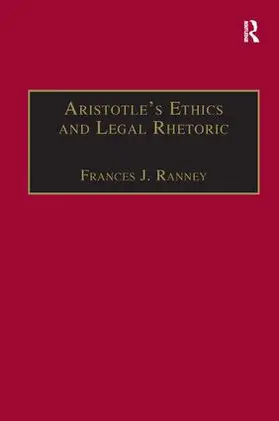 Ranney |  Aristotle's Ethics and Legal Rhetoric | Buch |  Sack Fachmedien