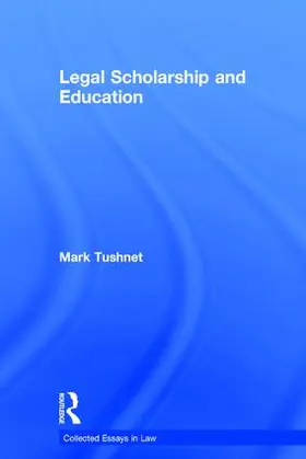 Tushnet |  Legal Scholarship and Education | Buch |  Sack Fachmedien