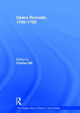 Dill |  Opera Remade, 1700?1750 | Buch |  Sack Fachmedien