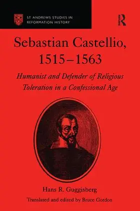 Guggisberg / Gordon |  Sebastian Castellio, 1515-1563 | Buch |  Sack Fachmedien