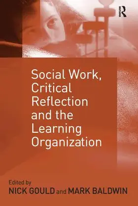 Baldwin / Gould |  Social Work, Critical Reflection and the Learning Organization | Buch |  Sack Fachmedien