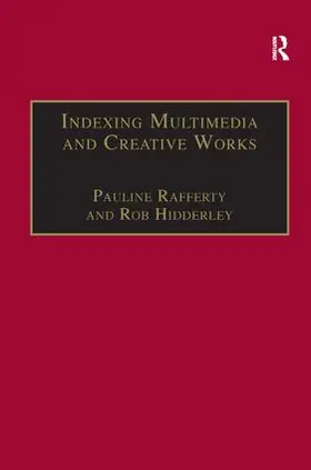 Rafferty / Hidderley |  Indexing Multimedia and Creative Works | Buch |  Sack Fachmedien