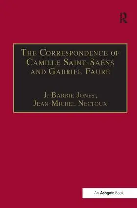 Nectoux |  The Correspondence of Camille Saint-Saens and Gabriel Faure | Buch |  Sack Fachmedien