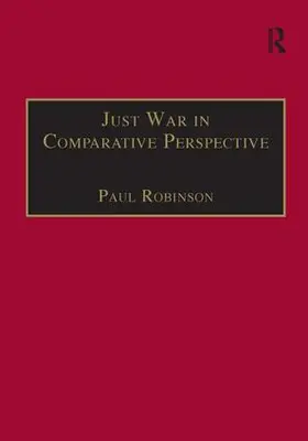 Robinson | Just War in Comparative Perspective | Buch | 978-0-7546-3587-1 | www2.sack.de