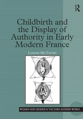 McTavish |  Childbirth and the Display of Authority in Early Modern France | Buch |  Sack Fachmedien