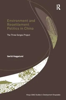 Heggelund |  Environment and Resettlement Politics in China | Buch |  Sack Fachmedien