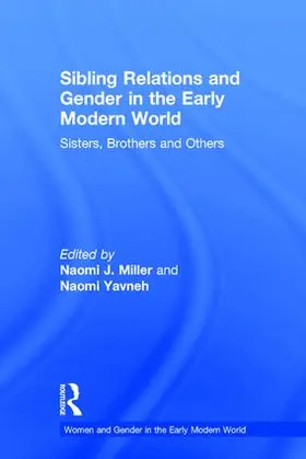 Yavneh / Miller |  Sibling Relations and Gender in the Early Modern World | Buch |  Sack Fachmedien