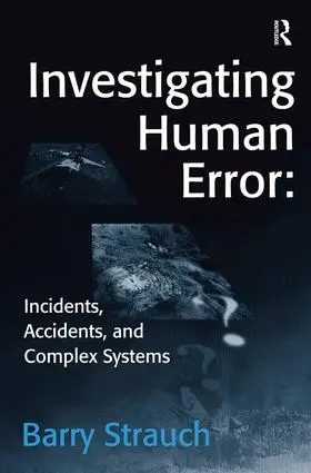 Strauch |  Investigating Human Error: Incidents, Accidents, and Complex Systems | Buch |  Sack Fachmedien