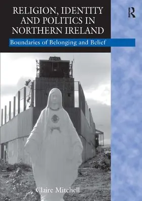 Mitchell |  Religion, Identity and Politics in Northern Ireland | Buch |  Sack Fachmedien