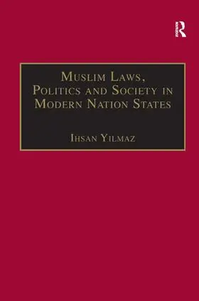 Yilmaz |  Muslim Laws, Politics and Society in Modern Nation States | Buch |  Sack Fachmedien