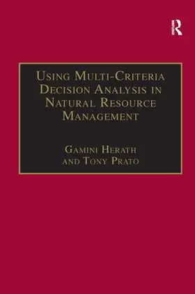 Prato / Herath |  Using Multi-Criteria Decision Analysis in Natural Resource Management | Buch |  Sack Fachmedien