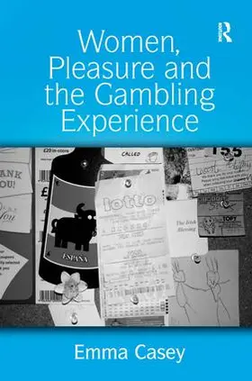 Casey |  Women, Pleasure and the Gambling Experience | Buch |  Sack Fachmedien