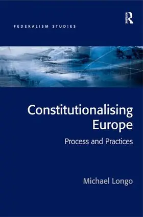 Longo | Constitutionalising Europe | Buch | 978-0-7546-4698-3 | www2.sack.de