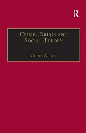 Allen |  Crime, Drugs and Social Theory | Buch |  Sack Fachmedien