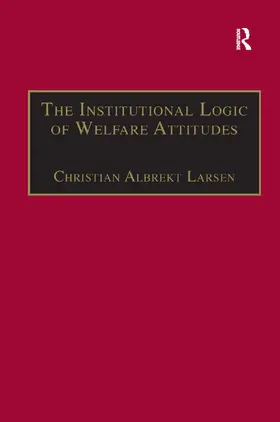 Larsen | INSTITUTIONAL LOGIC OF WELFARE | Buch | 978-0-7546-4857-4 | www2.sack.de