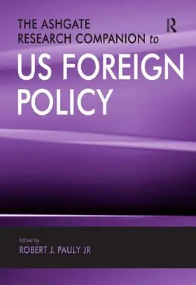 Pauly / Jr. |  The Ashgate Research Companion to US Foreign Policy | Buch |  Sack Fachmedien