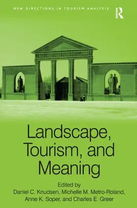 Metro-Roland / Knudsen / Greer |  Landscape, Tourism, and Meaning | Buch |  Sack Fachmedien