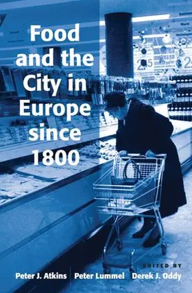 Lummel / Atkins |  Food and the City in Europe since 1800 | Buch |  Sack Fachmedien