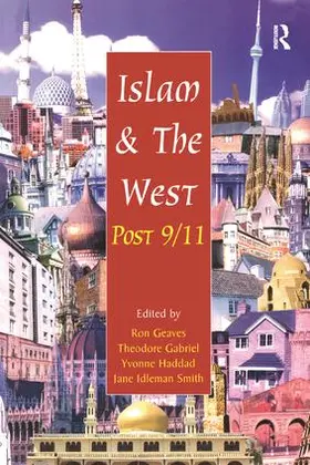 Gabriel / Smith / Geaves |  Islam and the West Post 9/11 | Buch |  Sack Fachmedien