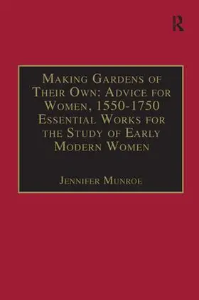 Munroe |  Making Gardens of Their Own: Advice for Women, 1550-1750 | Buch |  Sack Fachmedien