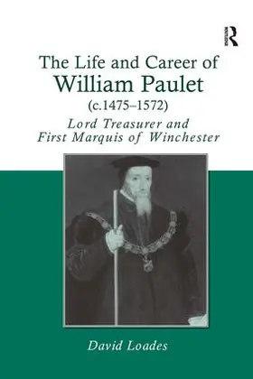 Loades |  The Life and Career of William Paulet (c.1475-1572) | Buch |  Sack Fachmedien