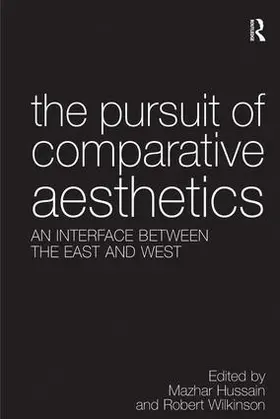 Hussain / Wilkinson |  The Pursuit of Comparative Aesthetics | Buch |  Sack Fachmedien