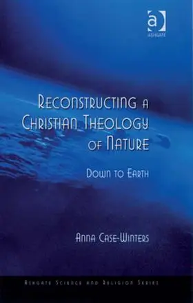 Case-Winters |  Reconstructing a Christian Theology of Nature | Buch |  Sack Fachmedien