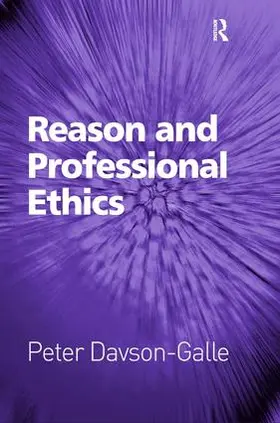 Davson-Galle |  Reason and Professional Ethics | Buch |  Sack Fachmedien