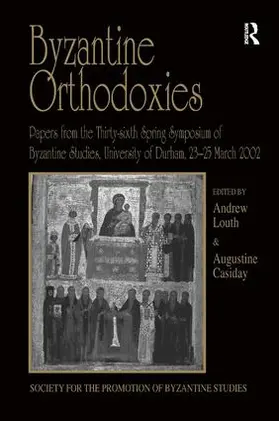 Casiday / Louth |  Byzantine Orthodoxies | Buch |  Sack Fachmedien