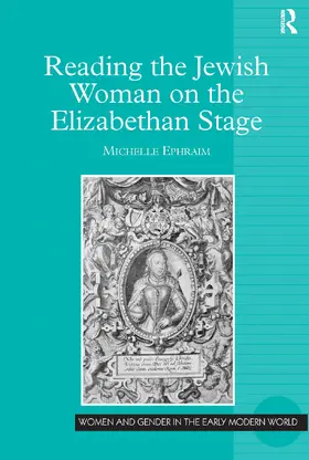 Ephraim |  Reading the Jewish Woman on the Elizabethan Stage | Buch |  Sack Fachmedien