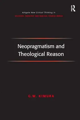 Kimura |  Neopragmatism and Theological Reason | Buch |  Sack Fachmedien