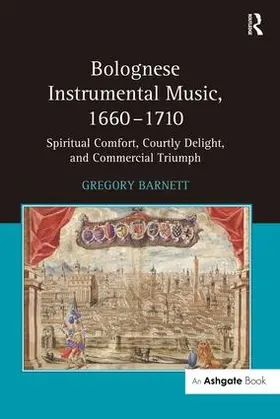 Barnett |  Bolognese Instrumental Music, 1660-1710 | Buch |  Sack Fachmedien