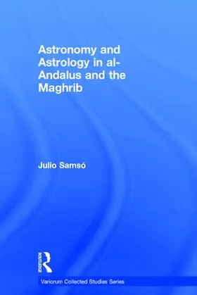 Samsó |  Astronomy and Astrology in al-Andalus and the Maghrib | Buch |  Sack Fachmedien