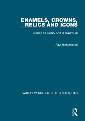 Hetherington |  Enamels, Crowns, Relics and Icons | Buch |  Sack Fachmedien