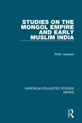 Jackson | Studies on the Mongol Empire and Early Muslim India | Buch | 978-0-7546-5988-4 | sack.de