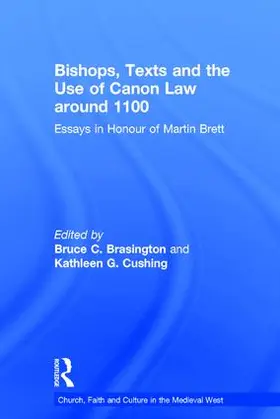 Brasington / Cushing |  Bishops, Texts and the Use of Canon Law around 1100 | Buch |  Sack Fachmedien