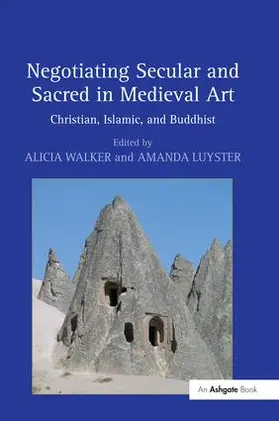 Luyster / Walker |  Negotiating Secular and Sacred in Medieval Art | Buch |  Sack Fachmedien