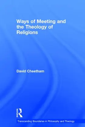 Cheetham |  Ways of Meeting and the Theology of Religions | Buch |  Sack Fachmedien
