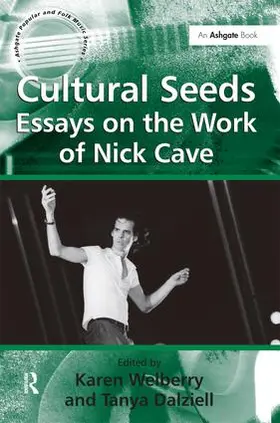 Dalziell / Welberry |  Cultural Seeds: Essays on the Work of Nick Cave | Buch |  Sack Fachmedien