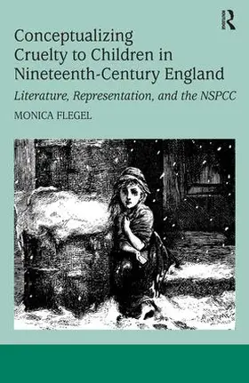 Flegel |  Conceptualizing Cruelty to Children in Nineteenth-Century England | Buch |  Sack Fachmedien