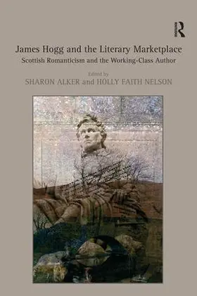 Nelson / Alker |  James Hogg and the Literary Marketplace | Buch |  Sack Fachmedien