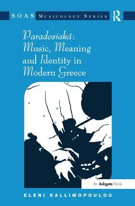 Kallimopoulou |  Paradosiaka: Music, Meaning and Identity in Modern Greece | Buch |  Sack Fachmedien