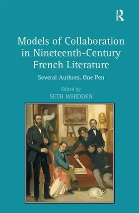 Whidden |  Models of Collaboration in Nineteenth-Century French Literature | Buch |  Sack Fachmedien