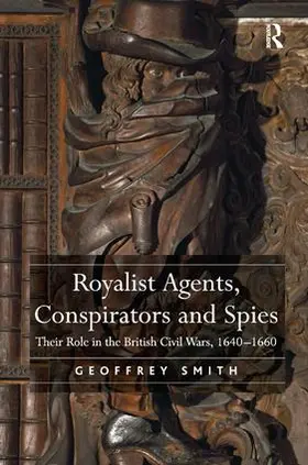 Smith |  Royalist Agents, Conspirators and Spies | Buch |  Sack Fachmedien
