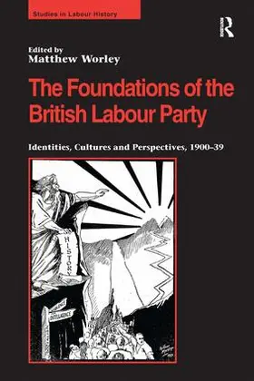 Worley |  The Foundations of the British Labour Party | Buch |  Sack Fachmedien