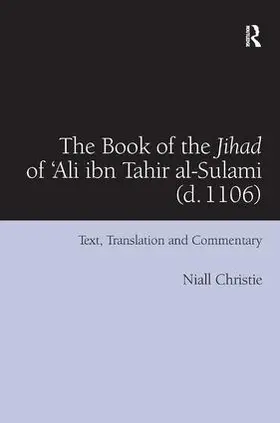 Christie | The Book of the Jihad of 'Ali ibn Tahir al-Sulami (d. 1106) | Buch | 978-0-7546-6772-8 | sack.de