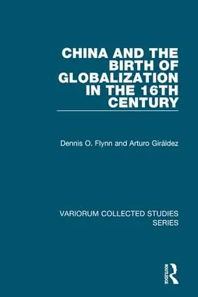 Giráldez |  China and the Birth of Globalization in the 16th Century | Buch |  Sack Fachmedien