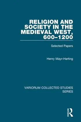 Mayr-Harting |  Religion and Society in the Medieval West, 600-1200 | Buch |  Sack Fachmedien