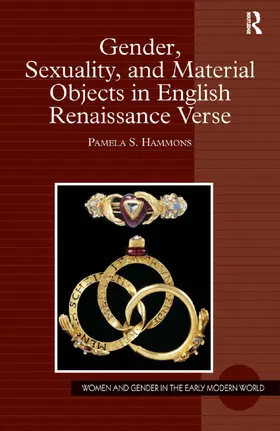Hammons |  Gender, Sexuality, and Material Objects in English Renaissance Verse | Buch |  Sack Fachmedien