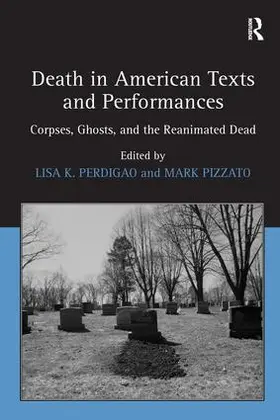 Pizzato / Perdigao |  Death in American Texts and Performances | Buch |  Sack Fachmedien